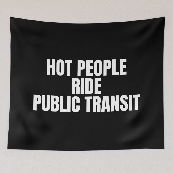 Item preview, Hot People Ride Public Transit designed and sold by Dondonmart.