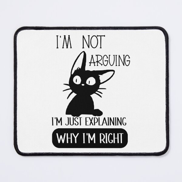 Item preview, Im Not Arguing Im Just Explaining Why Im Right designed and sold by HopeeART.