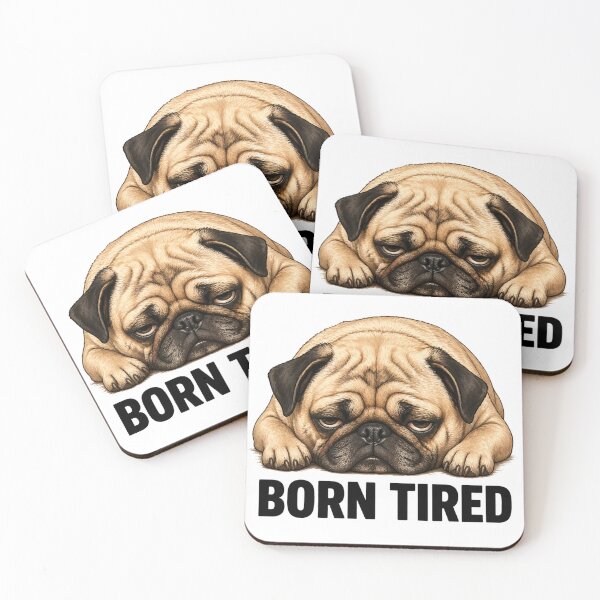 Item preview, Funny Pug “Born Tired” Meme - Sleepy Dog Humour - Lazy Dog Lover Gift, Relatable Puppy Meme, Cute Pug Design designed and sold by ArtByTripti.