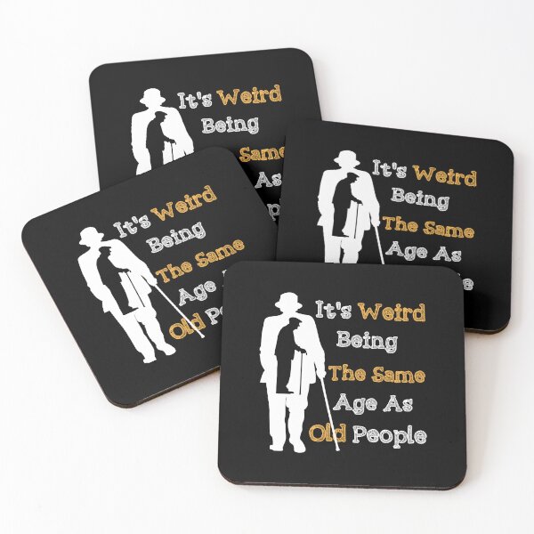 Item preview, It's Weird Being The Same Age As Old People designed and sold by HopeeART.