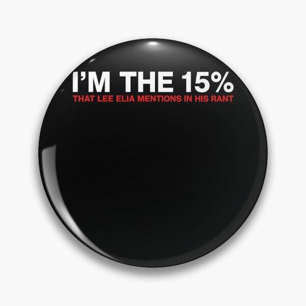 Item preview, I’m The 15% That Lee elia Memtions In His Rant designed and sold by LOUP-SOLI.