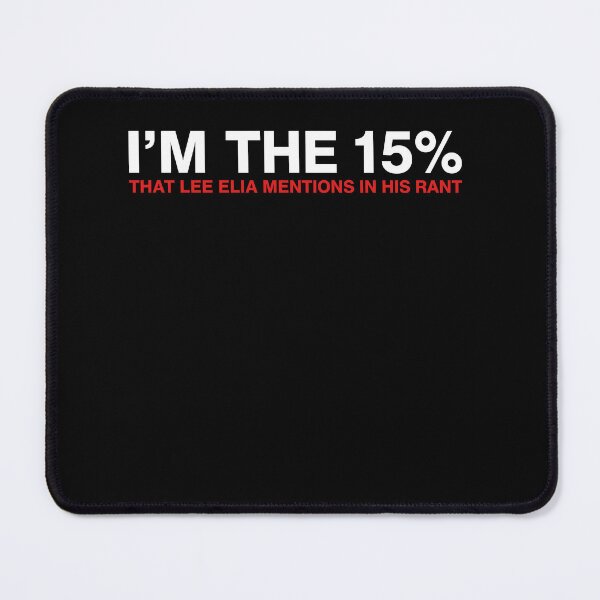 Item preview, I’m The 15% That Lee elia Memtions In His Rant designed and sold by LOUP-SOLI.