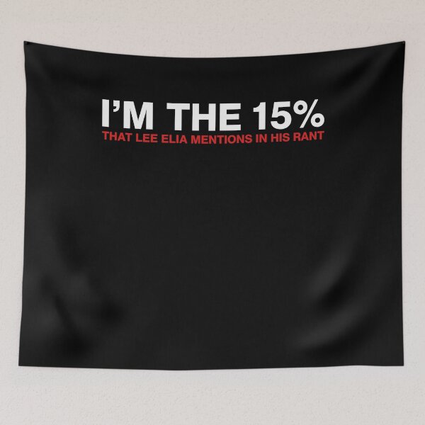 Item preview, I’m The 15% That Lee elia Memtions In His Rant designed and sold by LOUP-SOLI.