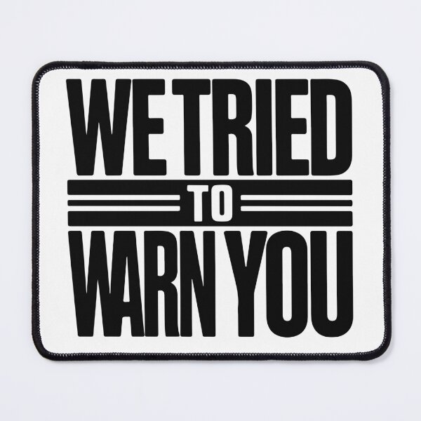 Item preview, Copy of We Tried To Warn You - Political Graphic designed and sold by well3eyond.