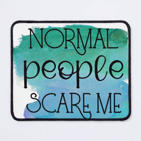 Item preview, Normal People Scare Me Funny Sassy Quirky Quote designed and sold by LunaPixelStudio.