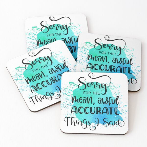 Item preview, Sorry For The Mean Awful Accurate Things I Said Funny Sassy Quote designed and sold by LunaPixelStudio.
