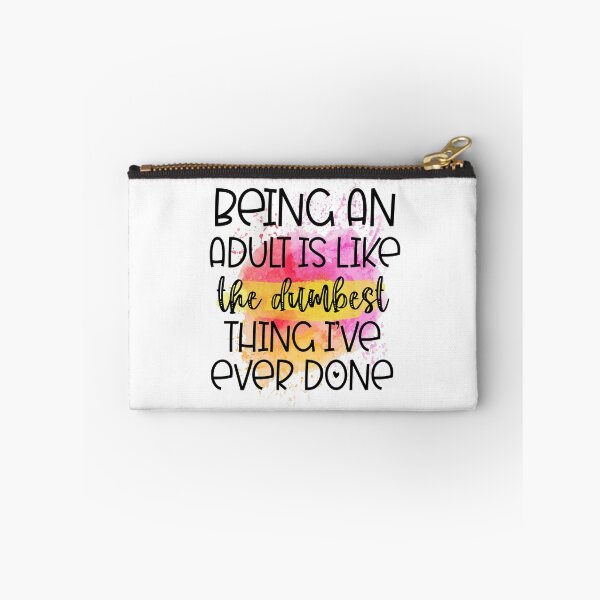 Item preview, Adulting Is Like The Dumbest Thing Ive Ever Done Funny Sassy Quote designed and sold by LunaPixelStudio.