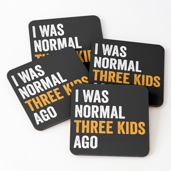 Item preview, I Was Normal Three Kids Ago designed and sold by definoyurie.