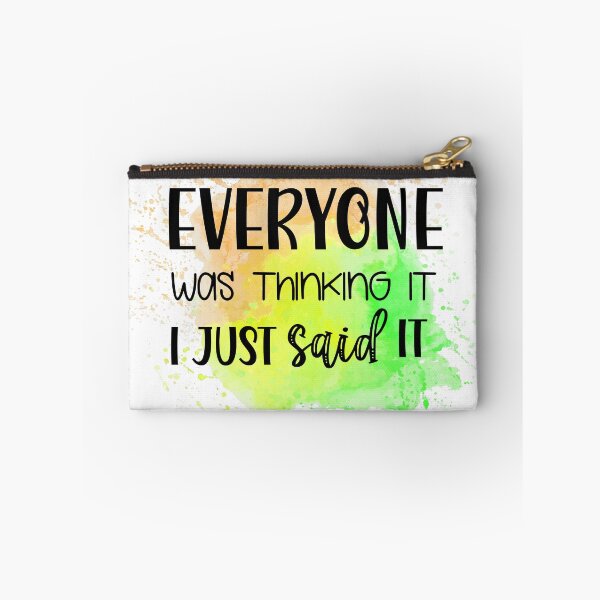 Item preview, Everyone Was Thinking It I Just Said It Funny Sassy Quote designed and sold by LunaPixelStudio.