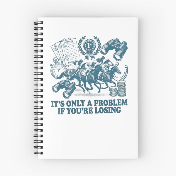 Item preview, It's Only A Problem If You're Losing Horse Racing Gambling Gear designed and sold by DynamicDesign.