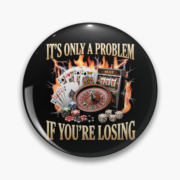 Item preview, It's Only A Problem If You're Losing Casino Gambling Gear designed and sold by DynamicDesign.