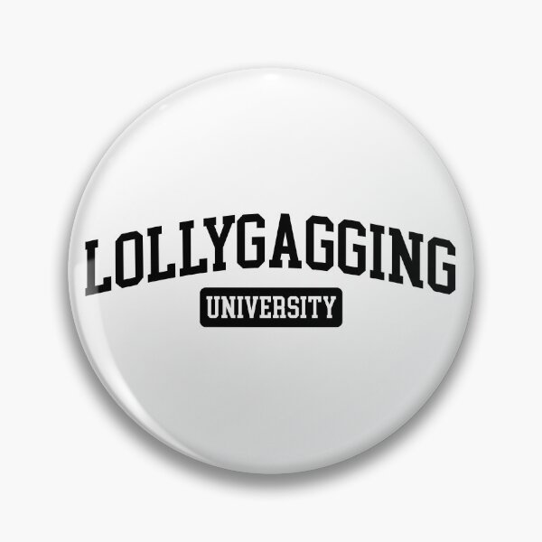 Item preview, Lollygagging University Procrastinate Dawdle Lollygag Gear designed and sold by DynamicDesign.