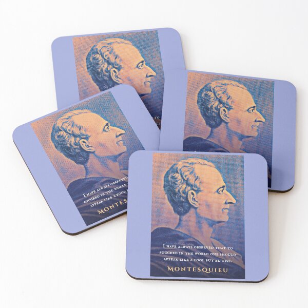 Item preview, Montesquieu quote: I have always observed that to succeed in the world one should appear like a fool but be wise. designed and sold by artbleed.