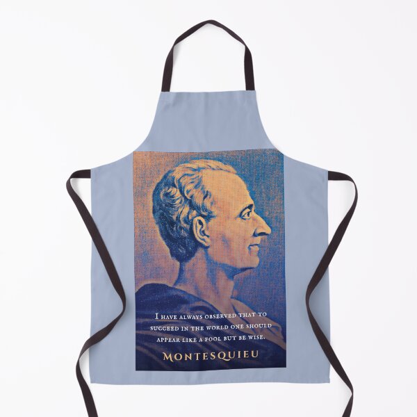 Item preview, Montesquieu quote: I have always observed that to succeed in the world one should appear like a fool but be wise. designed and sold by artbleed.
