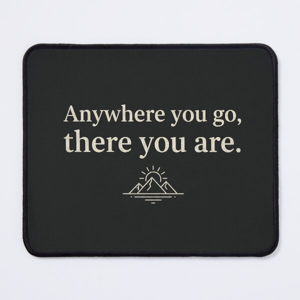 Item preview, Anywhere You Go There You Are – Minimalist Travel Quote T-Shirt designed and sold by Random Designs.