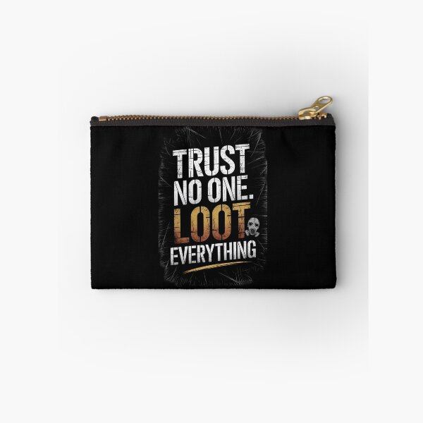 Item preview, Trust no one Loot everything designed and sold by Dilwish5.