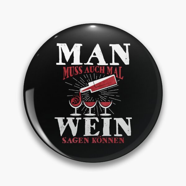 Item preview, Funny Wine Saying Shirt – You Have to Be Able to Say Wine Sometimes, Drinking Humor Tee, German Funny Quote, Party Shirt designed and sold by EichStore.
