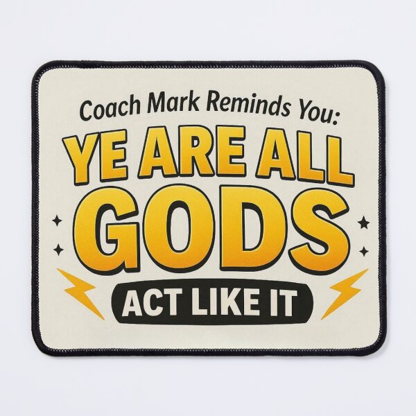 Item preview, Coach Mark Says Motivational Art Series Ye Are All Gods designed and sold by JustRun.