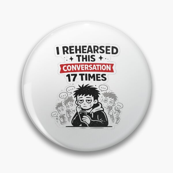 Item preview, Rehearsed Conversation Anxiety Meme designed and sold by Anantha's Studio.