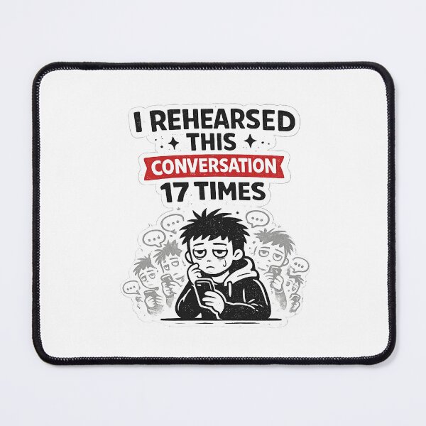 Item preview, Rehearsed Conversation Anxiety Meme designed and sold by Anantha's Studio.