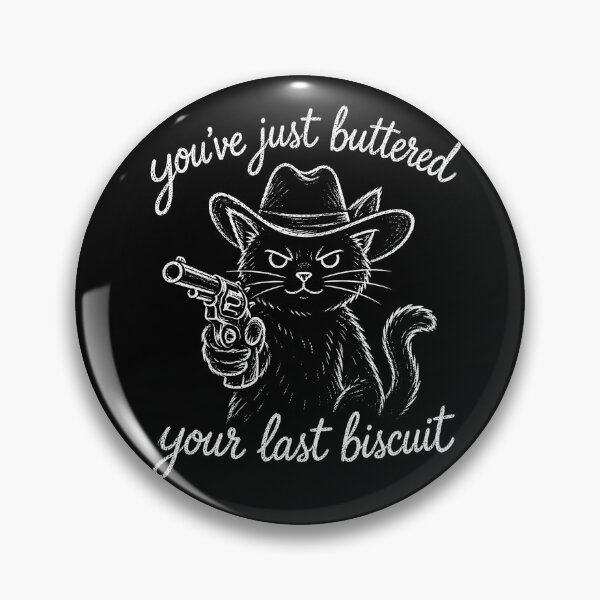 Item preview, You have Just Buttered Your Last Biscuit Cat designed and sold by UniTeeCo.
