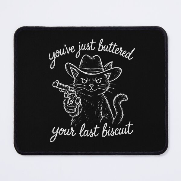 Item preview, You have Just Buttered Your Last Biscuit Cat designed and sold by UniTeeCo.