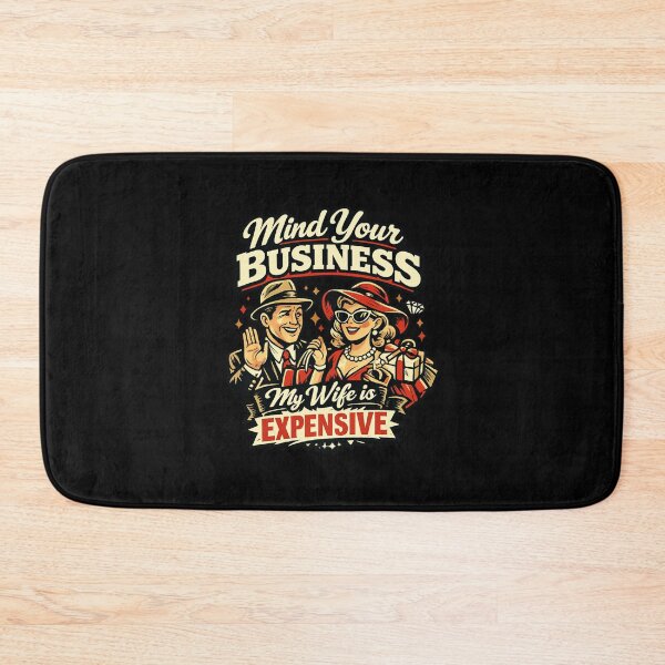 Item preview, Mind Your Business My Wife is Expensive designed and sold by Naitsebas.