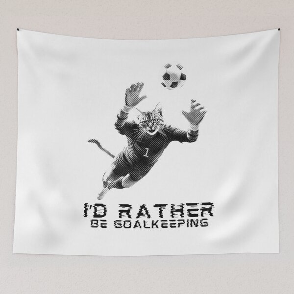 Item preview, I'd Rather Be Goalkeeping Cat Soccer (football) Goalkeeper designed and sold by TrueArtsStore.