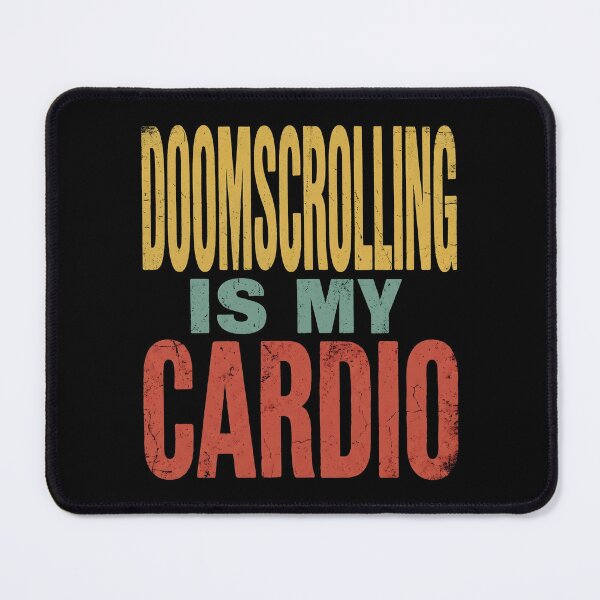 Item preview, Doomscrolling Is My Cardio designed and sold by dudelinart.