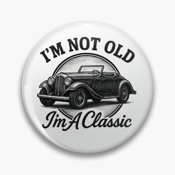 Item preview, I'm Not Old I'm Classic designed and sold by HopeeART.