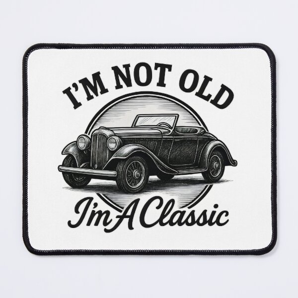 Item preview, I'm Not Old I'm Classic designed and sold by HopeeART.
