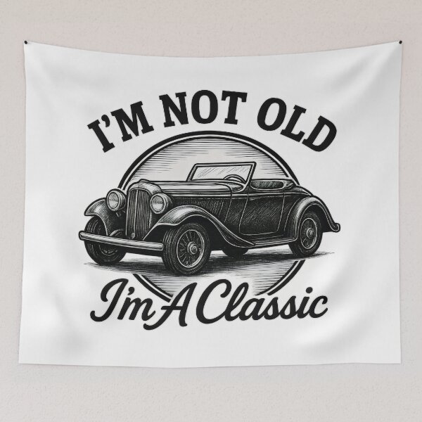 Item preview, I'm Not Old I'm Classic designed and sold by HopeeART.