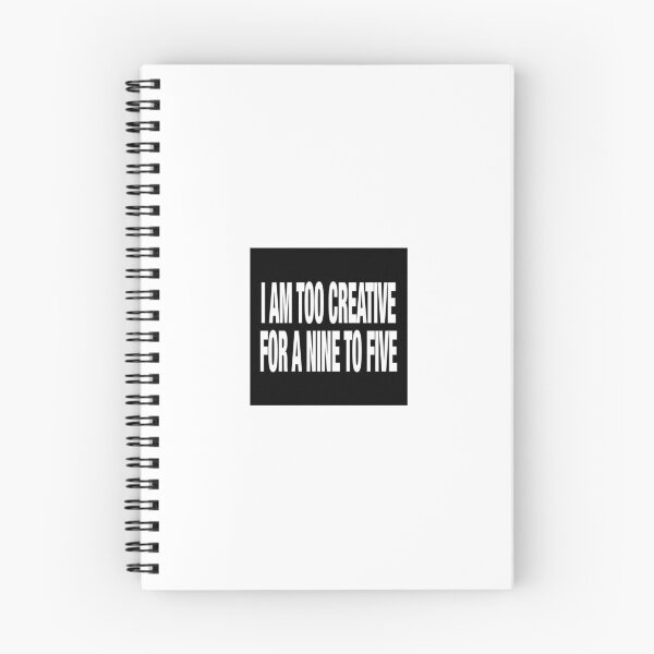 Item preview, I AM TOO CREATIVE FOR A NINE TO FIVE designed and sold by khloel.