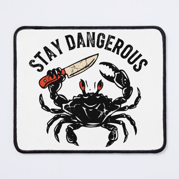 Item preview, Stay Dangerous Crab designed and sold by Original1977.
