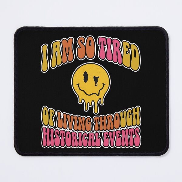 Item preview, I Am So Tired of Living Through Historical Events — Retro Groovy Melting Smiley Dark Humor Art, Millennial Gen Z Meme Gift designed and sold by Luminari Creations.