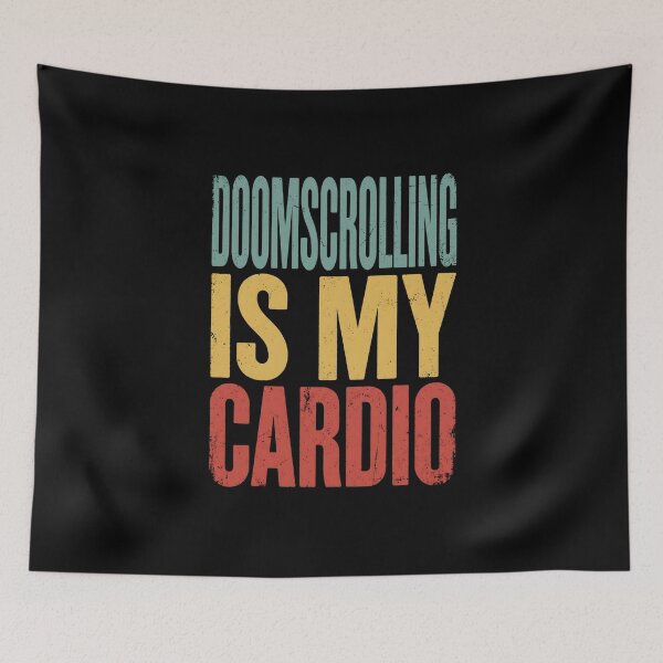 Item preview, Doomscrolling Is My Cardio designed and sold by dudelinart.