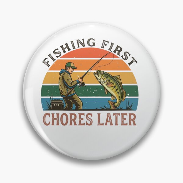 Item preview, Fishing First Chores Later designed and sold by BhadzCheetah.