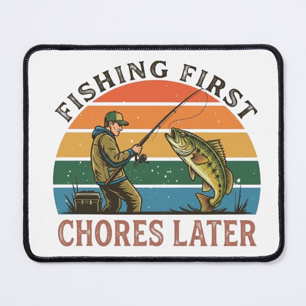 Item preview, Fishing First Chores Later designed and sold by BhadzCheetah.