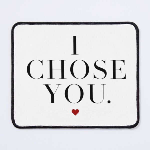 Item preview, I Chose You Minimal Love Shirt Romantic Gift designed and sold by the-dovlat.