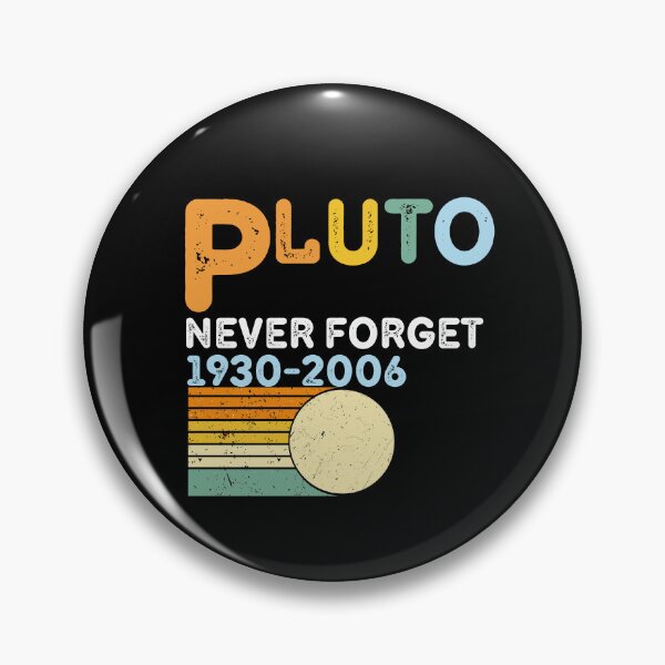 Item preview, Pluto Never Forget 1930 2006 Retro Space Science Design designed and sold by tarzbol.