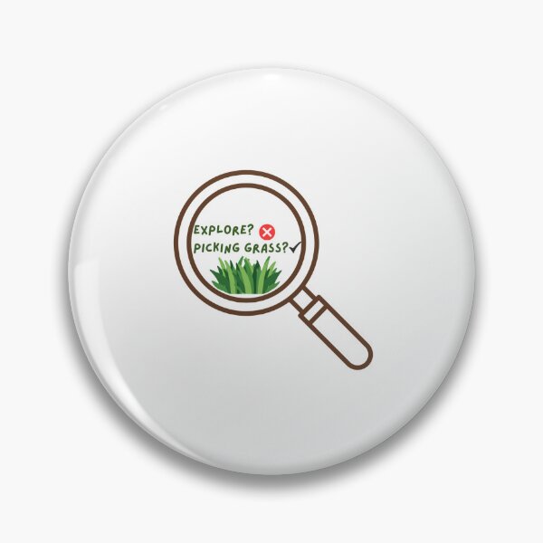 Item preview, Explore? No. I Choose to Pick Grass – Anti-Exploration Gamer Meme designed and sold by suuzuuhaa.