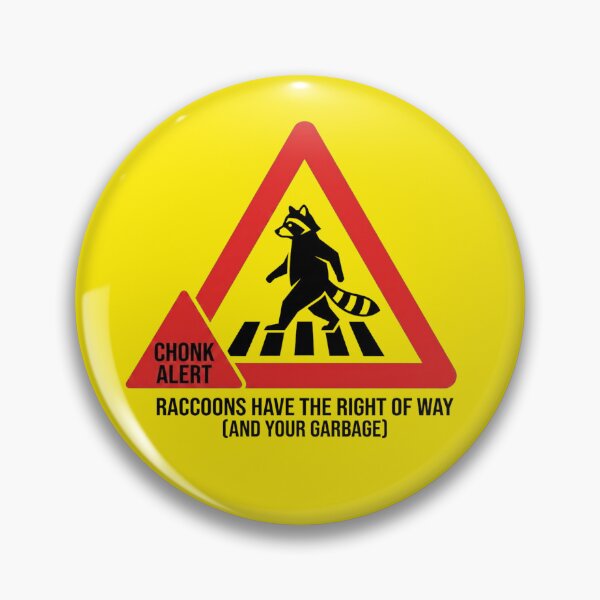 Item preview, Racoons Have The Right Of Way designed and sold by BhadzCheetah.