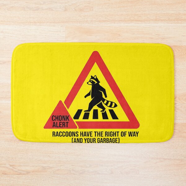 Item preview, Racoons Have The Right Of Way designed and sold by BhadzCheetah.