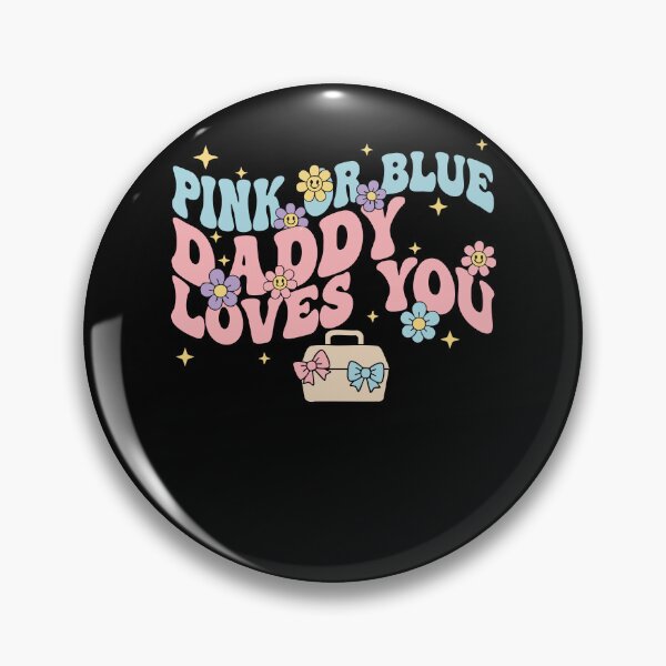 Item preview, Gender Reveal Pink Or Blue Daddy Loves You Baby designed and sold by LuminOrb.