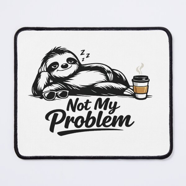 Item preview, Not My Problem Essential T-Shirt Funny Sloth designed and sold by SoftSproutstu.