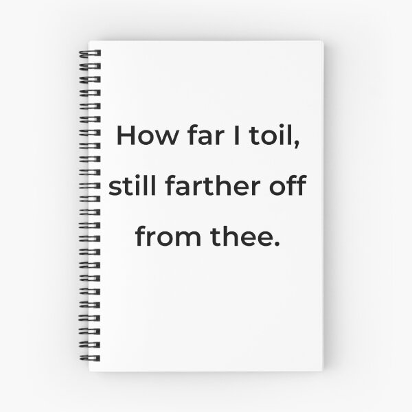 Item preview, "How far I toil, still farther off from thee." - print black designed and sold by ariksworld.