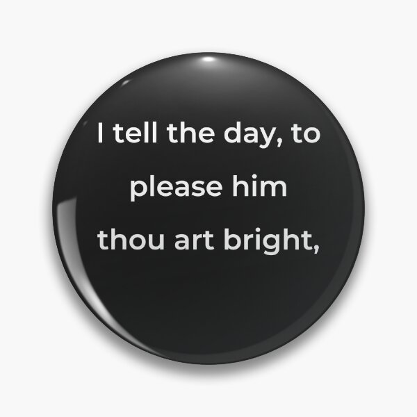 Item preview, "I tell the day, to please them thou art bright," - print white designed and sold by ariksworld.