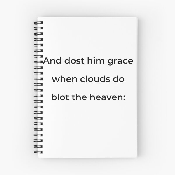 Item preview, "And dost him grace when clouds do blot the heaven:" - print black designed and sold by ariksworld.