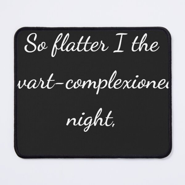 Item preview, "So flatter I the wart-complexioned night," - handwriting white designed and sold by ariksworld.