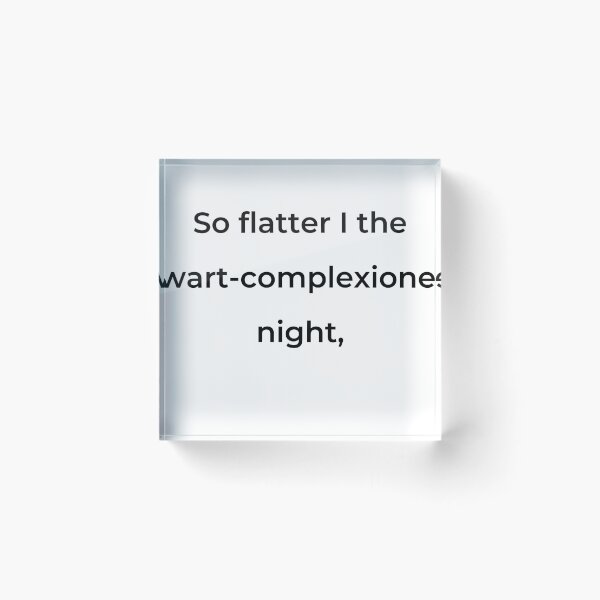 Item preview, "So flatter I the wart-complexioned night," - print black designed and sold by ariksworld.